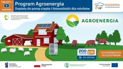 WEBINARIUM - Program Agroenergia - inwestuj w energię odnawialną i skorzystaj z dopłat dla rolników!