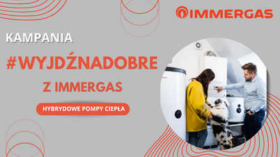 IMMERGAS - Nowa kampania #wyjdźnadobre