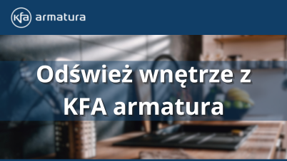 Odśwież wnętrze z KFA Armatura