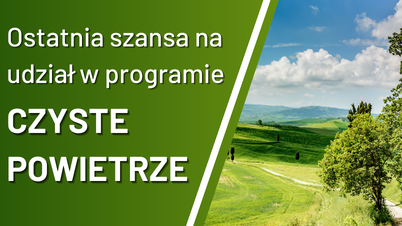 Ostatni Moment na Udział w Programie "Czyste Powietrze" z NFOŚiGW