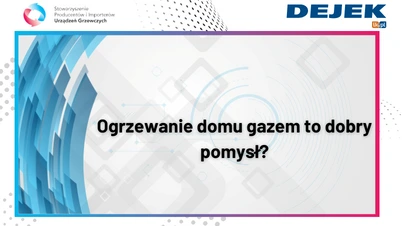 SPIUG - Ogrzewanie domu gazem to dobry pomysł?