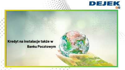OZE - Kredyt na instalacje także w Banku Pocztowym!