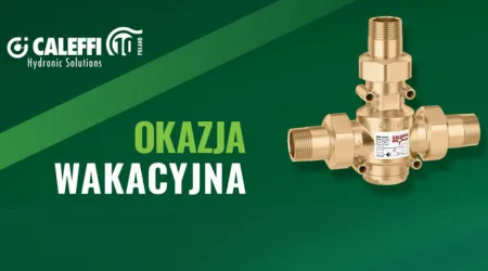 CALEFFI - Sprawdź wakacyjną okazję!