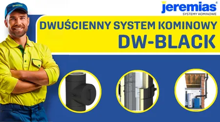 JEREMIAS - NOWOŚĆ! Dwuścienny system kominowy DW BLACK