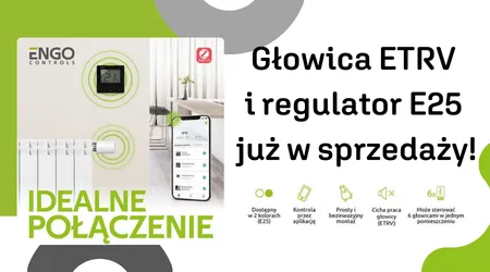 ENGO CONTROLS - Głowica ETRV i regulator E25 już w sprzedaży!