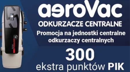 SANTECH - Kup odkurzacz centralny aeroVac i otrzymaj 300 dodatkowych punktów PIK!